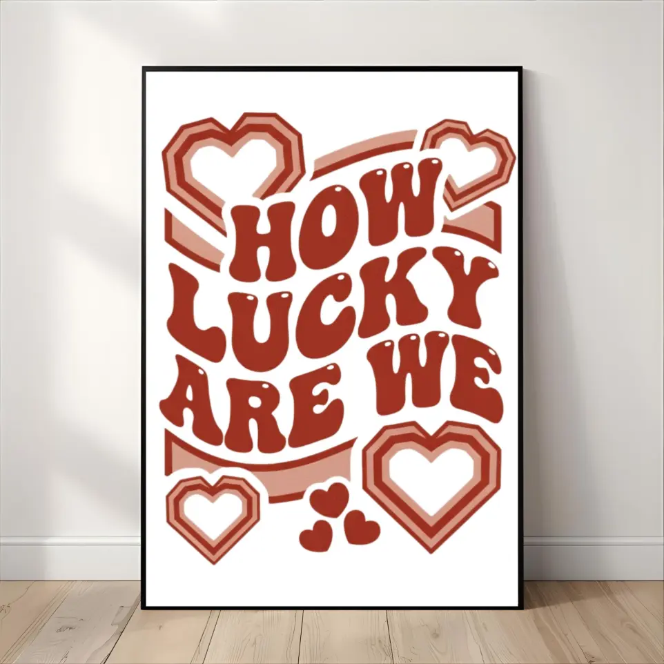 How Lucky Are We – Minimalist Wall Art Print Digital Download